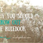 LIFE: Why you should throw out the rulebook